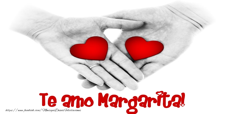 Felicitaciones de amor - Te amo Margarita!