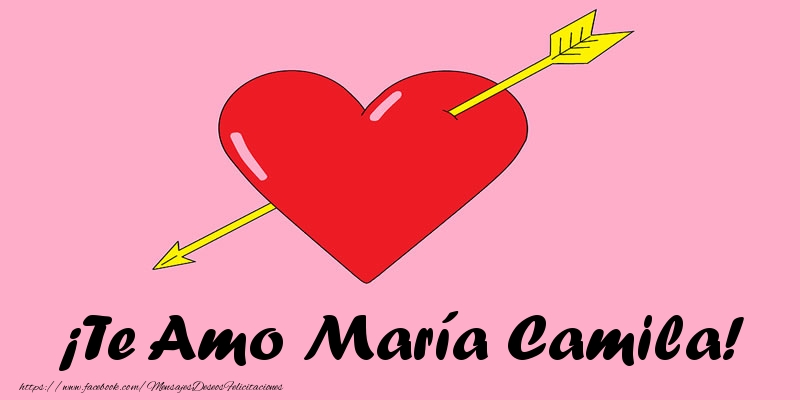 Felicitaciones de amor - Corazón | ¡Te Amo María Camila!