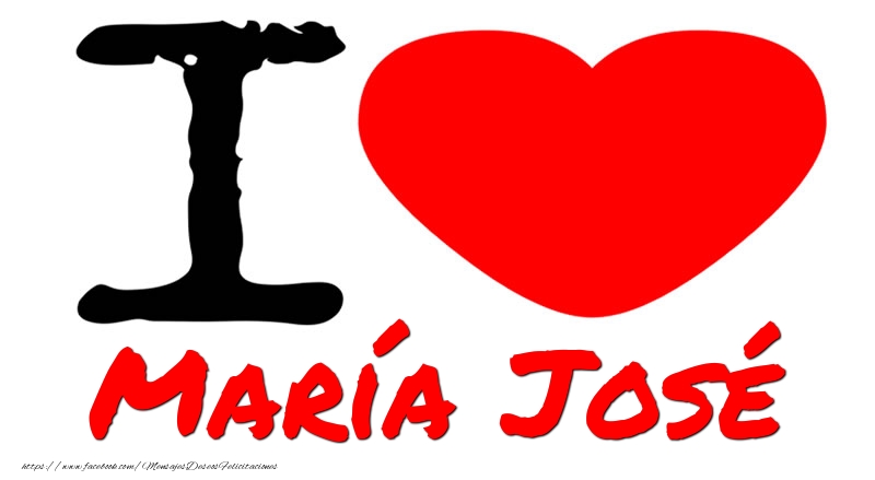 Felicitaciones de amor - Corazón | I Love María José