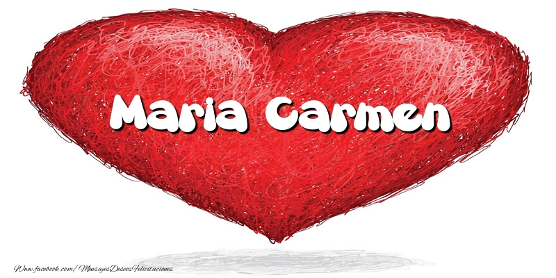 Felicitaciones de amor -  Maria Carmen en el corazón