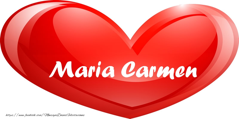 Felicitaciones de amor - Maria Carmen en corazon!