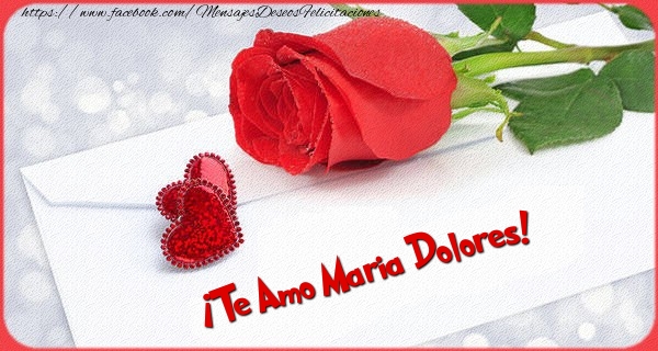 Felicitaciones de amor - Rosas | ¡Te Amo Maria Dolores!