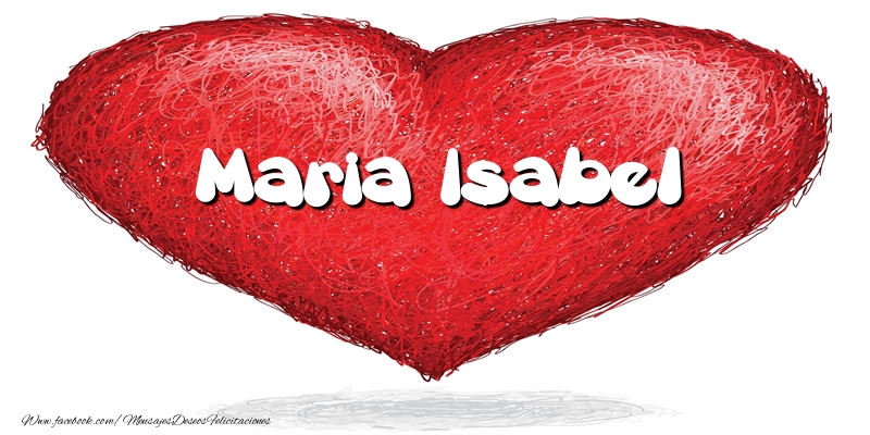 Felicitaciones de amor -  Maria Isabel en el corazón