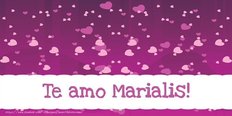 Felicitaciones de amor - Corazón | Te amo Marialis!