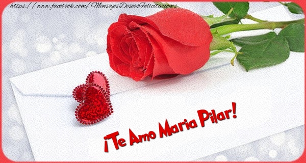 Felicitaciones de amor - Rosas | ¡Te Amo Maria Pilar!