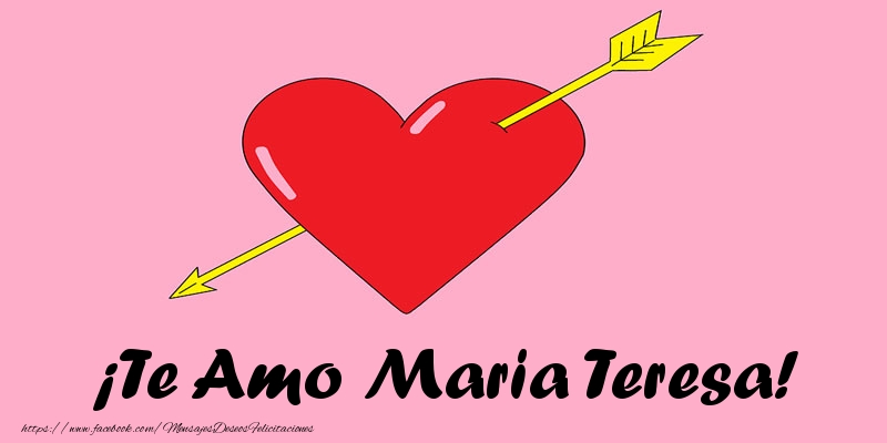 Felicitaciones de amor - Corazón | ¡Te Amo Maria Teresa!