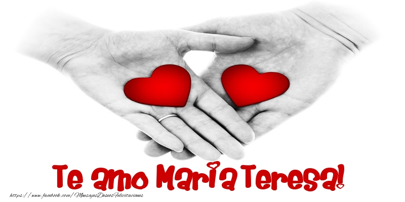 Felicitaciones de amor - Corazón | Te amo Maria Teresa!