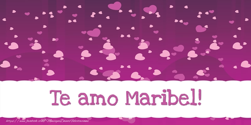 Felicitaciones de amor - Corazón | Te amo Maribel!