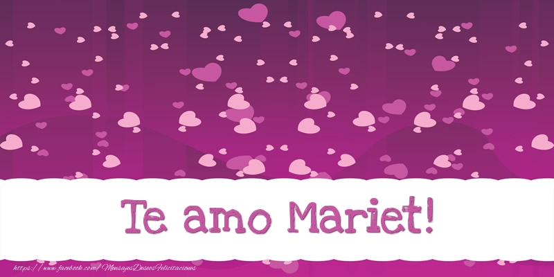 Felicitaciones de amor - Corazón | Te amo Mariet!