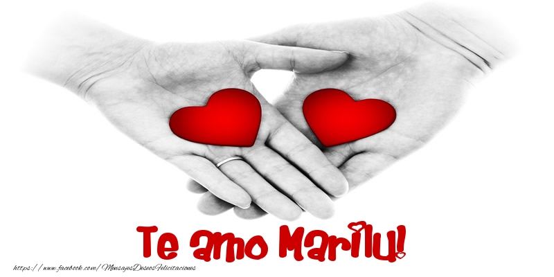Felicitaciones de amor - Te amo Marilu!
