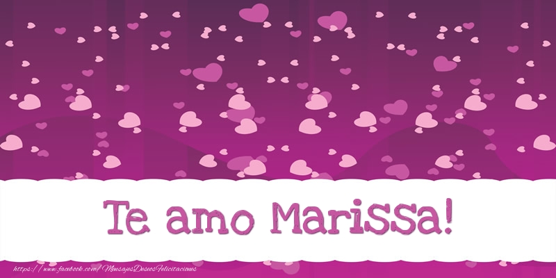 Felicitaciones de amor - Te amo Marissa!