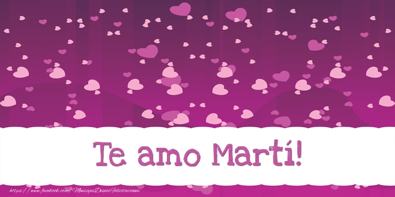 Felicitaciones de amor - Corazón | Te amo Martí!