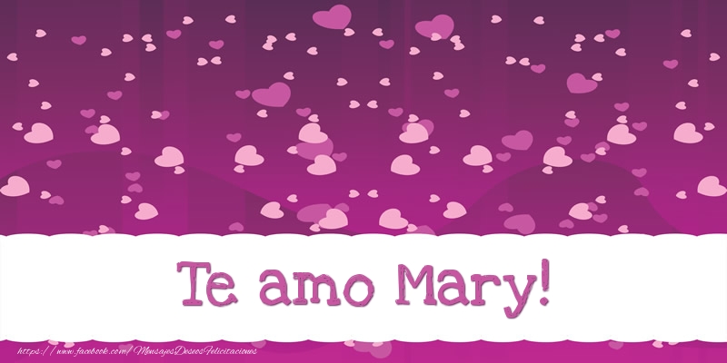 Felicitaciones de amor - Corazón | Te amo Mary!