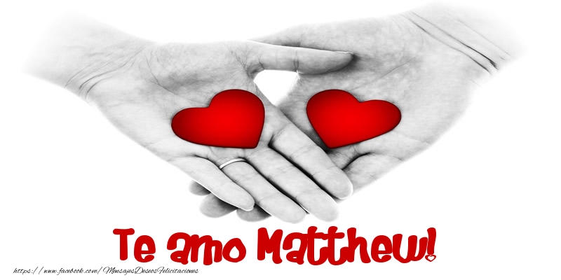 Felicitaciones de amor - Corazón | Te amo Matthew!