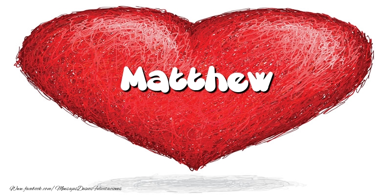 Felicitaciones de amor -  Matthew en el corazón