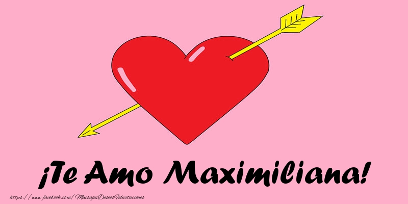 Felicitaciones de amor - Corazón | ¡Te Amo Maximiliana!