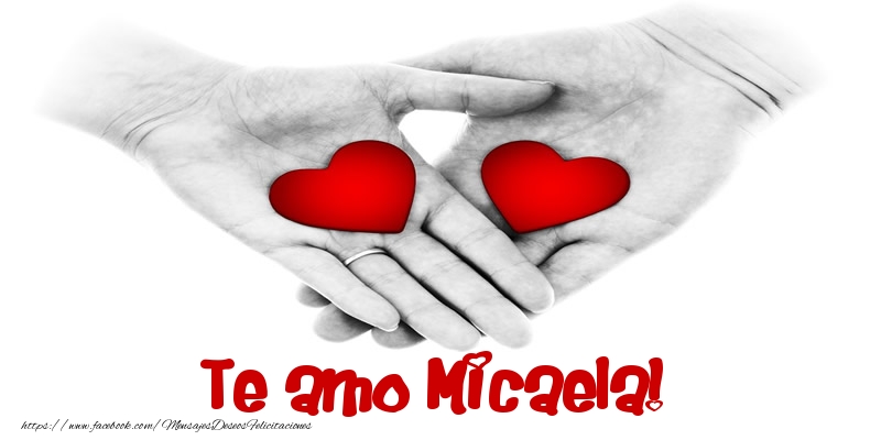 Felicitaciones de amor - Te amo Micaela!