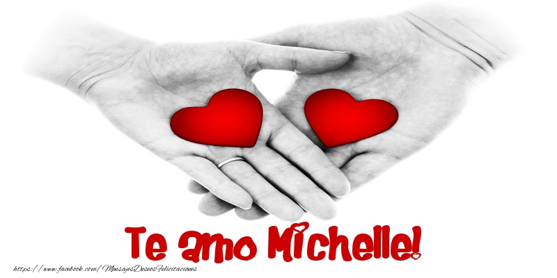 Felicitaciones de amor - Te amo Michelle!