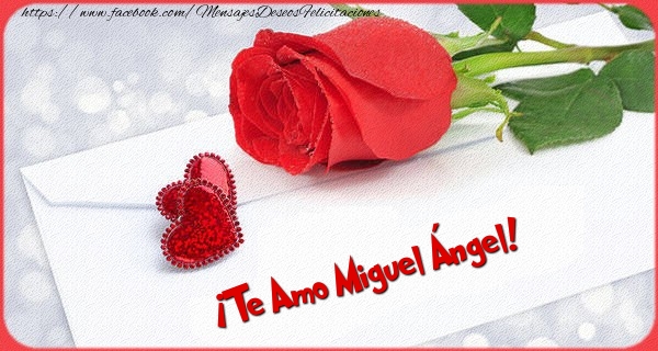 Felicitaciones de amor - Rosas | ¡Te Amo Miguel Ángel!