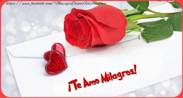 Felicitaciones de amor - Rosas | ¡Te Amo Milagros!