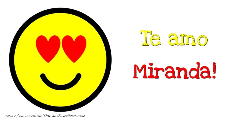 Felicitaciones de amor - Te amo Miranda!