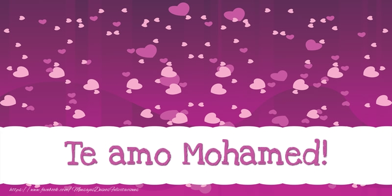 Felicitaciones de amor - Corazón | Te amo Mohamed!