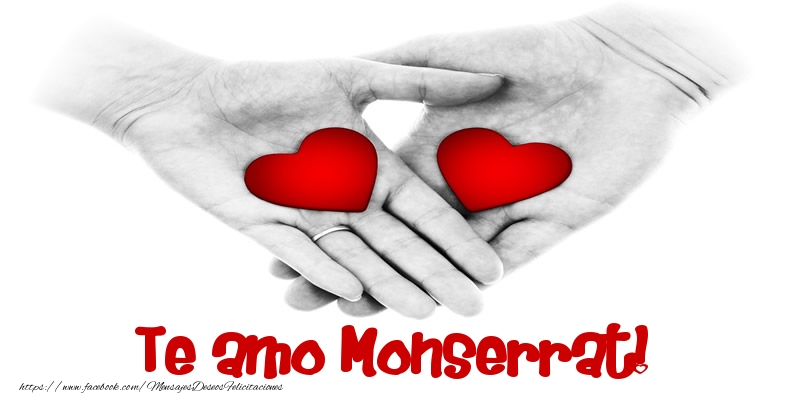 Felicitaciones de amor - Te amo Monserrat!