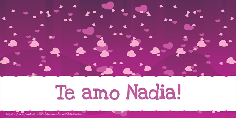 Felicitaciones de amor - Corazón | Te amo Nadia!