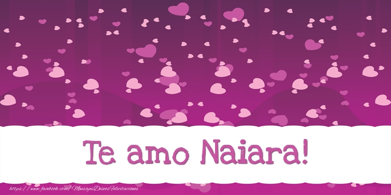 Felicitaciones de amor - Corazón | Te amo Naiara!
