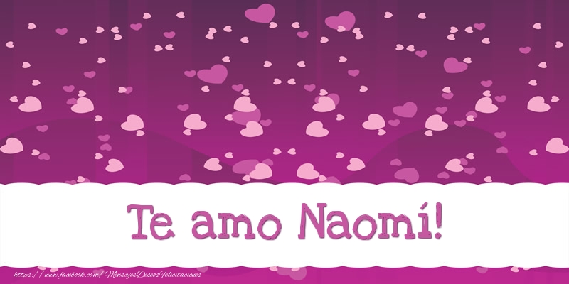 Felicitaciones de amor - Corazón | Te amo Naomí!