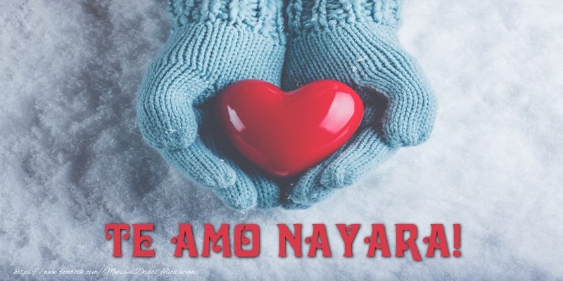 Felicitaciones de amor - Corazón | TE AMO Nayara!