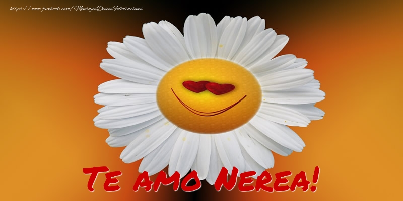 Felicitaciones de amor - Flores | Te amo Nerea!