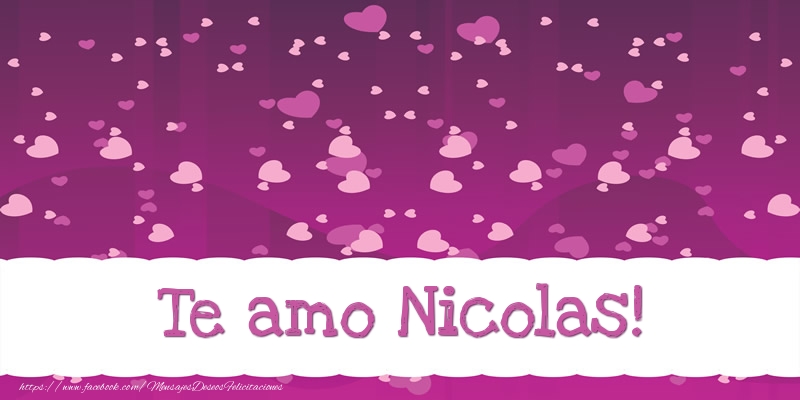 Felicitaciones de amor - Corazón | Te amo Nicolas!