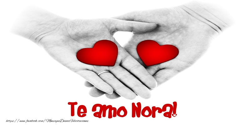 Felicitaciones de amor - Corazón | Te amo Nora!