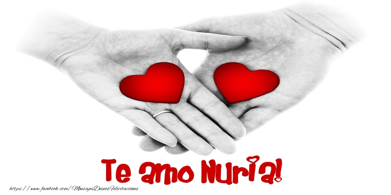Felicitaciones de amor - Te amo Nuria!