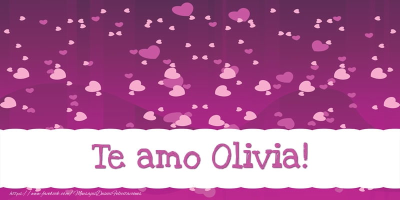 Felicitaciones de amor - Corazón | Te amo Olivia!