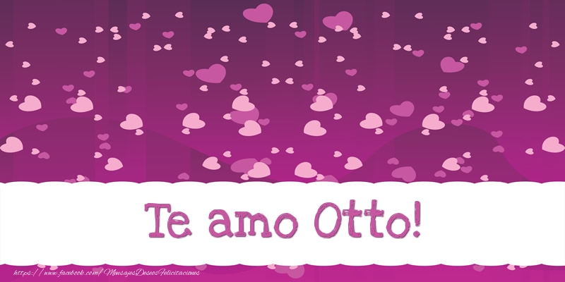 Felicitaciones de amor - Corazón | Te amo Otto!