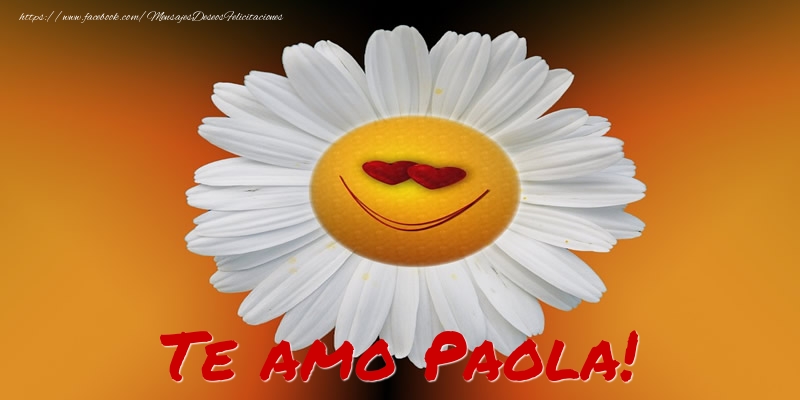 Felicitaciones de amor - Te amo Paola!