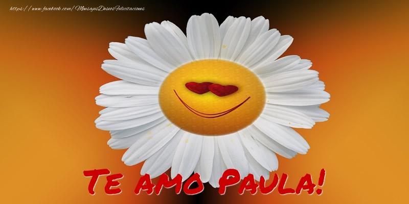 Felicitaciones de amor - Flores | Te amo Paula!