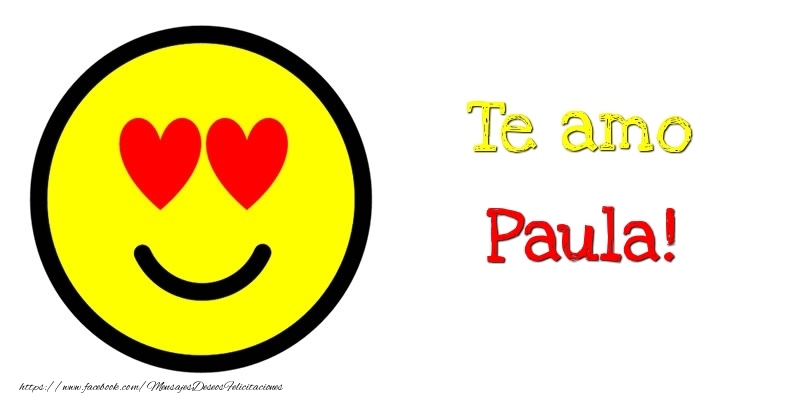 Felicitaciones de amor - Te amo Paula!