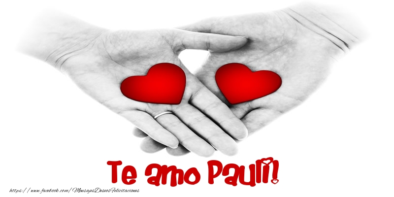 Felicitaciones de amor - Corazón | Te amo Pauli!