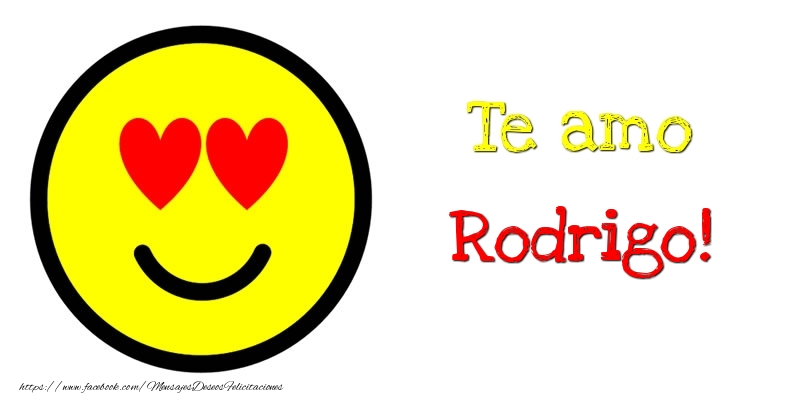 Felicitaciones de amor - Te amo Rodrigo!