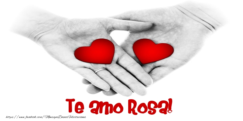 Felicitaciones de amor - Corazón | Te amo Rosa!