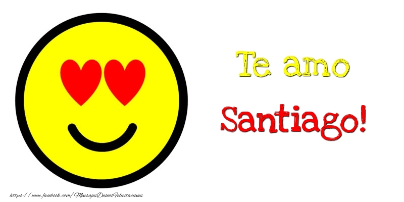 Felicitaciones de amor - Te amo Santiago!