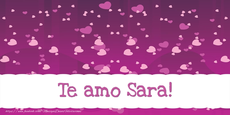 Felicitaciones de amor - Corazón | Te amo Sara!