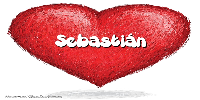 Felicitaciones de amor -  Sebastián en el corazón