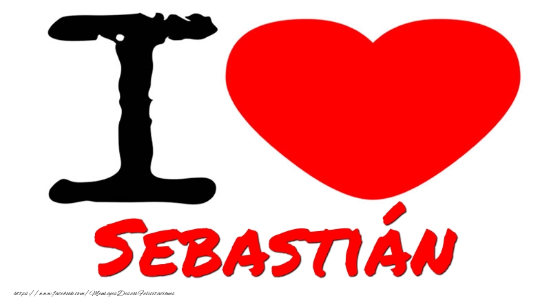 Felicitaciones de amor - I Love Sebastián