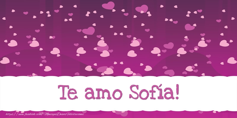 Felicitaciones de amor - Corazón | Te amo Sofía!