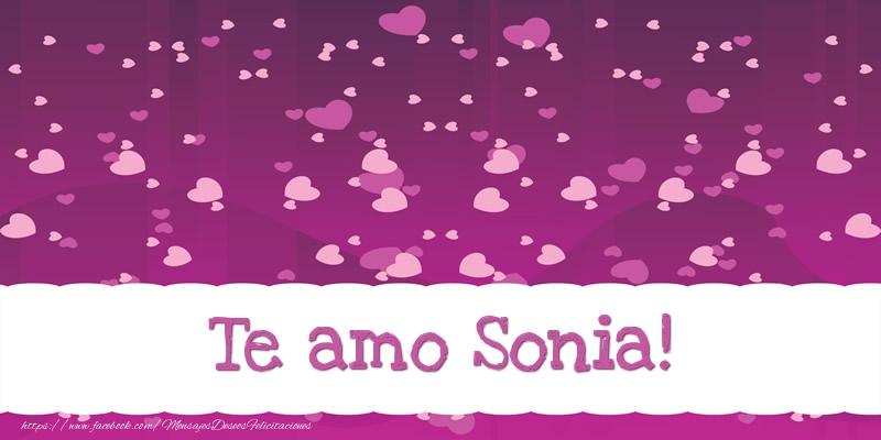 Felicitaciones de amor - Te amo Sonia!