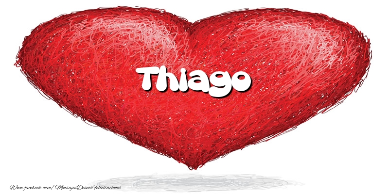 Felicitaciones de amor -  Thiago en el corazón